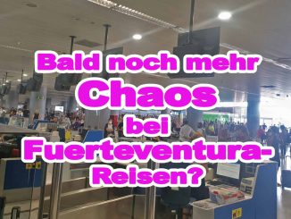 bald noch mehr Chaos bei Fuerteventura Reisen Flughafen