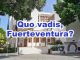 quo vadis Fuerteventura